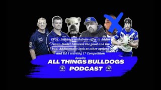 All Things Bulldogs Pod EP26 The Bulldogs withdraw interest in Addin FonuaBlake Lets Discuss [upl. by Sherburne]