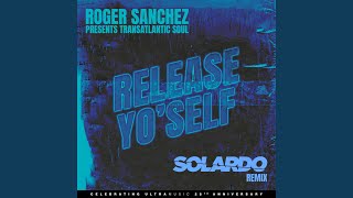 Release Yo Self Solardo Remix [upl. by Solotsopa910]