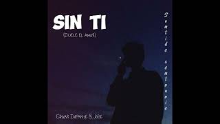 Edgar Infante  Sin ti 🥀🖤 feat José Audio [upl. by Cooperman923]