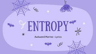 Entropy  Awkward Marina  Lyrics [upl. by Leagiba]