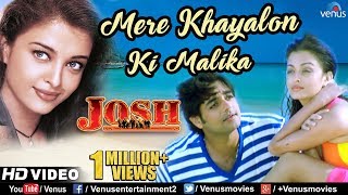 Mere Khayalon Ki Malika HD VIDEO  Aishwarya Rai amp Chandrachur Singh  Josh  90s Romantic Song [upl. by Arahd]