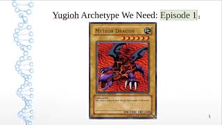 Yugioh Archetypes I Need Episode 1 Meteor Dragon and Meteor Black Dragon support [upl. by Abramson502]