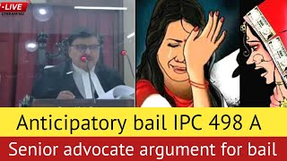 Senior advocate argument for IPC 498A Anticipatory bail but judge not interested  Live High court [upl. by Onitnatsnoc]