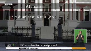 JSC nominations postponed [upl. by Atiuqer]