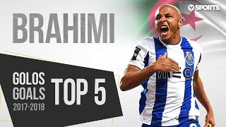 Yacine Brahimi Top 5 Golos 20172018 HD براهيمي [upl. by Koehler]