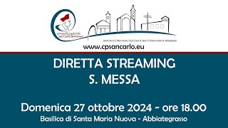 S Messa del 27 ottobre 2024 ore 1800  Basilica S Maria Nuova Abbiategrasso [upl. by Nedrud]