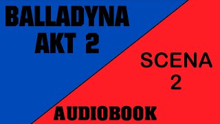 Audiobook Balladyna  Akt 2  Scena 2 [upl. by Eadnus759]