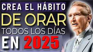 Adrian Rogers 🔥 ¡Haz Esto Para Tener El Hábito De Orar Todos Los Días En 2025 Predicas Cristianas [upl. by Coriss]