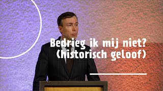 Bedrieg ik mij niet historisch geloof  dr Gert van den Brink [upl. by Drhacir]