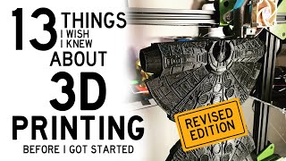 Revised 3D Printing  13 Things I Wish I Knew When I Got Started [upl. by Pearce]