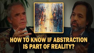 How To Know If Abstraction Is Part Of Reality  Jordan Peterson [upl. by Madora889]