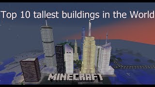 Minecraft  Top 10 tallest buildings in the world HD [upl. by Ainesey378]