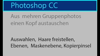 Photoshop Gruppenphotos Kopf ersetzen [upl. by Grodin882]