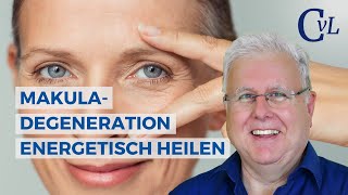 Makuladegeneration energetisch heilen [upl. by Reffineg973]