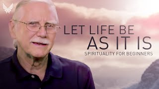 Life Has the Right to Be the Way It Is  Michael Singer on Spirituality for Beginners [upl. by Aerdnaz788]