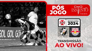 DOIS VACILOS VASCO COMETE ERROS BOBOS E EMPATE COM BRAGANTINO  PÓS JOGO DO AV  INSTINTO VIAGENS [upl. by Nylecsoj]