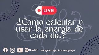 ¿Cómo calcular la energía de cada día y en qué enfocarme [upl. by Faydra]