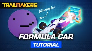 How To Build a Formula Racing Car in Trailmakers  Tutorial by Whemplar [upl. by Tabina]