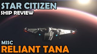 MISC Reliant Tana Review  Star Citizen 314 4K Gameplay [upl. by Lrat]