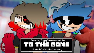 Undertale  To The Bone Cover by ToppyDreemurr ft neored Undertale 9th Anniversary [upl. by Shanta]