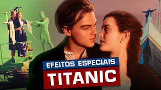 O SEGREDO dos EFEITOS de TITANIC como foi feito o clássico com Leonardo DiCaprio e Kate Winslet [upl. by Jonas]