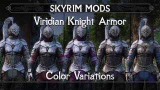 Viridian Knight Armor  Color Variations  Skyrim Mods SEAE [upl. by Nnyl888]