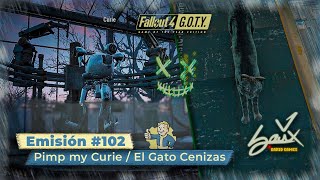 Fallout 4 GOTY Edition  Emisión 102  Pimp my Curie  El Gato Cenizas  Camp Difícil ESPSub [upl. by Manlove]