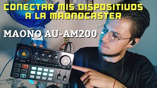 Como CONECTAR mi dispositivo a la MAONOCASTER  MAONO AUAM200  CONEXIONES para GRABAR y REPRODUCIR [upl. by Aretak]