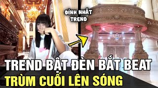 Không có ĐỈNH NHẤT chỉ có ĐỈNH HƠN trend BẬT ĐÈN BẮT BEAT chính thức lộ diện TRÙM CUỐI  TB TREND [upl. by Elledoj783]