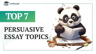 TOP 7 Persuasive Essay Topics [upl. by Isej]