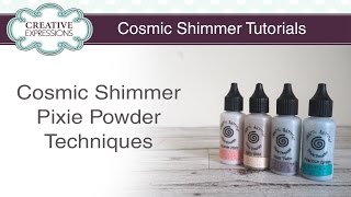 How to use Cosmic Shimmer Pixie Powder Cosmic Shimmer Tutorials [upl. by Achorn]