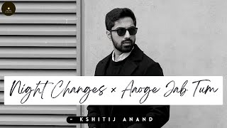 Night Changes × Aaoge Jab Tum  Kshitij Anand  Lofi  shorts [upl. by Hoyt]