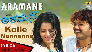 Kolle Nannanne  Lyrical Song  Aramane  Ganesh  Gurukiran  Kaviraj  Jhankar Music [upl. by Nelo]