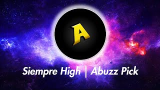 Abuzz Pick  Siempre High Official Audio [upl. by Iclehc]