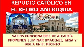 REPUDIO CATÓLICO EN EL RETIRO ANTIOQUIA [upl. by Ximenes549]