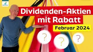 Dividenden Aktien mit Rabatt im Februar 2024 [upl. by Gerk]