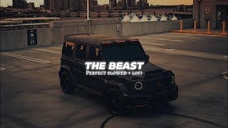 THE BEAST perfectly slowedLofi mix  Cheema Y [upl. by Hayward]