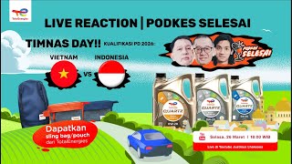 LIVE REACTION KUALIFIKASI PIALA DUNIA 2026 TotalEnergies X PODKES SELESAI  INDONESIA VS VIETNAM [upl. by Leviralc383]