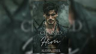 Chained to Him by Alexa Steel  FULL MAFIA ROMANCE AUDIOBOOK [upl. by Eahsram116]