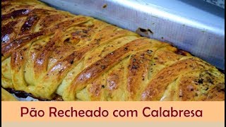 Pão Recheado com Calabresa  Pão de Calabresa Simples e Fácil [upl. by Brothers]