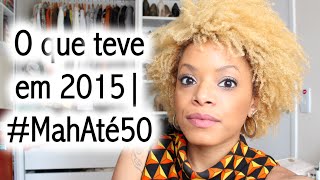 O que teve em 2015  MahAté50 [upl. by Neraa]