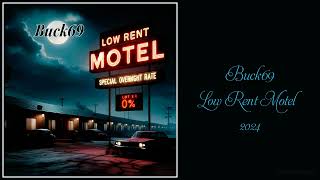 Buck69  Low Rent Motel 2024 [upl. by Esyahc]