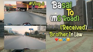 Basai To MG Road Metro Station To Receive My BrotherInLaw❣️Vlog6 [upl. by Cherian428]