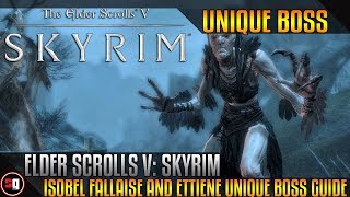 Elder Scrolls V Skyrim Dragonborn  Isobel Fallaise And Ettiene Unique Boss Guide [upl. by Ydualc454]