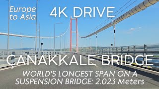 1915 Çanakkale Bridge 4K Drive Across the Dardanelles from Europe to Asia Worlds Longest Span [upl. by Novej]