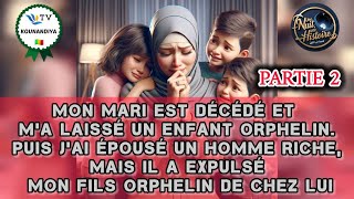 PARTIE 02  Mon mari est décédé et ma laissé un enfant orphelin Puis jai épousé un homme riche [upl. by Aneehsar]