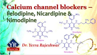 Calcium channel blockers  Felodipine Nicardipine amp Nimodipine  YR Pharma Tube  Dr Rajeshwar [upl. by Olympia307]