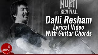 Dalli Resham  Mukti And Revival  Lyrical Video With Guitar Chords  Nepali Superhit Song [upl. by Flore]