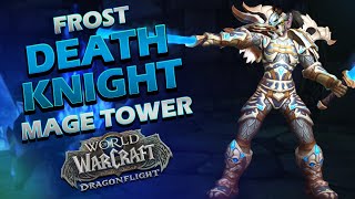 Frost Death Knight  Mage Tower  DragonFlight 101 [upl. by Alaecim]