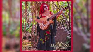 Rosalba Valdez  La Llorona Audio Oficial [upl. by Keligot]